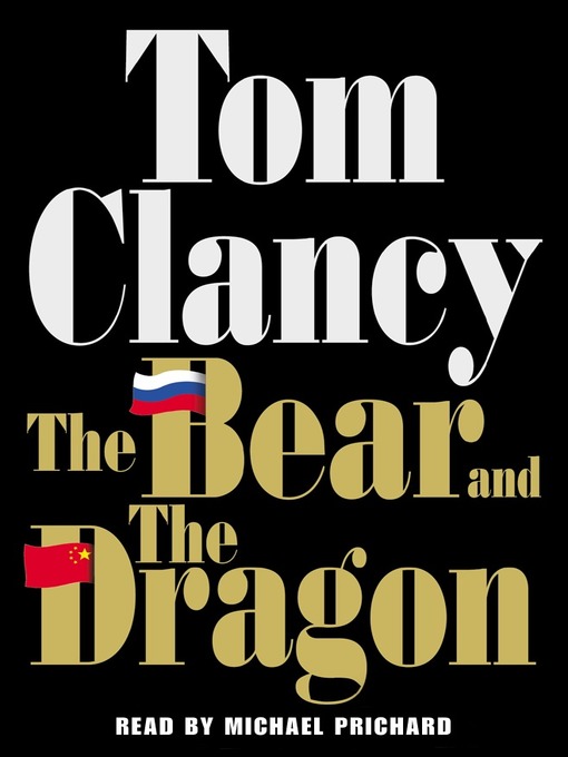 Tom Clancy创作的The Bear and the Dragon作品的详细信息 - 可供借阅